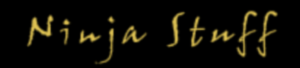 Ninja stuff